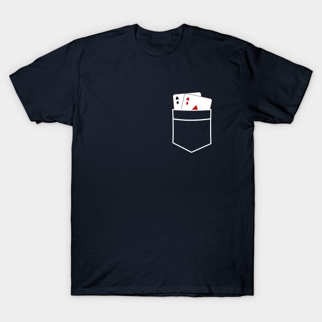 Pocket Aces Funny Poker T-Shirt T-Shirt by happinessinatee